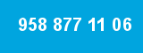 958 877 11 06